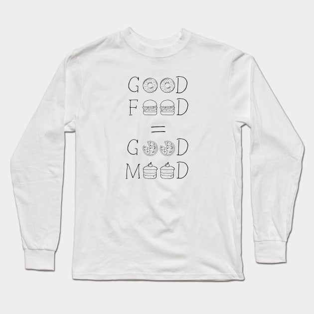 Good Food is Good Mood Long Sleeve T-Shirt by Catchy Phase